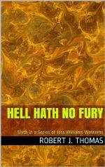 HELL HATH NO FURY: Sixth in a Series of Jess Williams Westerns (A Jess Williams Western Book 6)