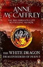 The White Dragon: (Dragonriders of Pern: 5): the climactic Epic from one of the most influential fantasy and SF writers of her generation