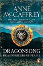 Dragonsong: (Dragonriders of Pern: 3): a thrilling and enthralling epic fantasy from one of the most influential fantasy and SF novelists of her generation (Pern: Harper Hall series Book 1)