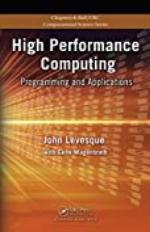 High Performance Computing: Programming and Applications (Chapman &amp; Hall/CRC Computational Science Book 9)