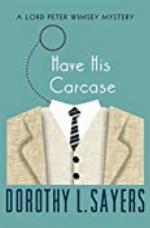Have His Carcase (The Lord Peter Wimsey Mysteries Book 8)