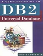 A Complete Guide to DB2 Universal Database (The Morgan Kaufmann Series in Data Management Systems)
