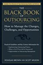 The Black Book of Outsourcing: How to Manage the Changes, Challenges, and Opportunities