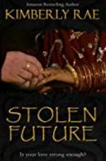 Stolen Future: : Is Their Love Strong Enough? (Stolen Series Book 3)