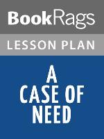 Lesson Plans A Case of Need by Michael Crichton