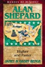 Alan Shepard: Higher and Faster (Heroes of History)