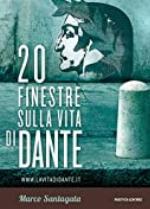 20 finestre sulla vita di Dante (Italian Edition)