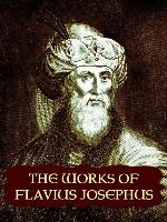 The Complete Works of Flavius Josephus