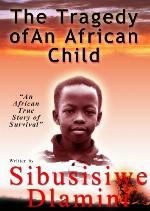 The Tragedy of An African Child (An African True Story of Survival Book 1)