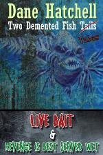 Two Demented Fish Tales