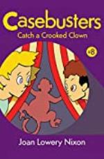 Catch a Crooked Clown (Casebusters Book 8)