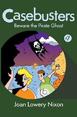 Beware the Pirate Ghost (Casebusters Book 7)
