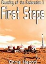 First Steps (Founding of the Federation Book 1)