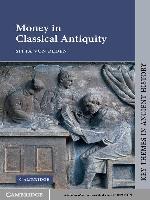 Money in Classical Antiquity (Key Themes in Ancient History)