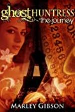 Ghost Huntress Book 6: The Journey (Young Adult Paranormal)