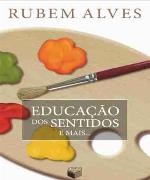 Educação dos sentidos e mais...