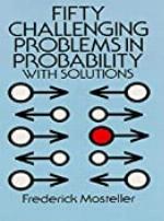 Fifty Challenging Problems in Probability with Solutions (Dover Books on Mathematics)