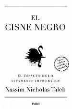 El cisne negro. Nueva edici&oacute;n ampliada y revisada: El impacto de lo altamente improbable (Spanish Edition)