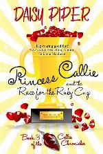 Princess Callie and the Race for the Ruby Cup (The Callie Chronicles Book 3)