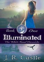 Illuminated (The White Road Chronicles Book 1)
