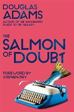 The Salmon of Doubt: Hitchhiking the Galaxy One Last Time (Dirk Gently Series Book 3)