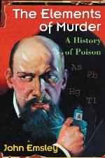 The Elements of Murder: A History of Poison
