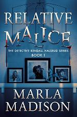 Relative Malice (Detective Kendall Halsrud Series Book 1)