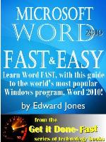 Microsoft Word 2010: Fast and Easy (Get It Done FAST Book 8)