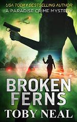 Broken Ferns (Paradise Crime Mysteries, Book 4)