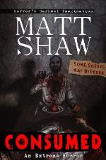 Consumed: A Novel of Extreme Horror and Gore