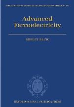 Advanced Ferroelectricity (International Series of Monographs on Physics Book 151)