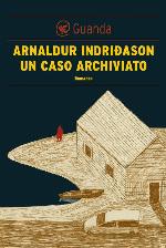 Un caso archiviato: Un'indagine per l'agente Erlendur Sveinsson (Italian Edition)