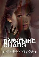 Darkening Chaos: Book Three of The Destroyer Trilogy