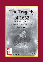 The Tragedy of 1662: The Ejection and Persecution of the Puritans