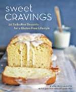 Sweet Cravings: 50 Seductive Desserts for a Gluten-Free Lifestyle [A Baking Book]