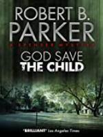 God Save the Child (A Spenser Mystery) (The Spenser Series Book 2)