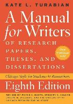 A Manual for Writers of Research Papers, Theses, and Dissertations, Eighth Edition: Chicago Style for Students and Researchers (Chicago Guides to Writing, Editing, and)