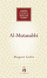 Al-Mutanabbi: Voice of the 'Abbasid Poetic Ideal (Makers of the Muslim World)
