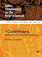 ICNT: 1 Corinthians: An Exegetical and Contextual Commentary (INDIA COMMENTARY ON THE NEW TESTAMENT Book 7)
