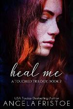 Heal Me: Teen Paranormal Romance (A Touched Trilogy Book 2)