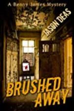 Brushed Away (Benny James Mystery Book 3)