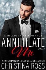 Annihilate Me (Vol. 3) (The Annihilate Me Series)