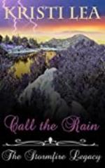Call the Rain (The Stormfire Legacy Book 1)