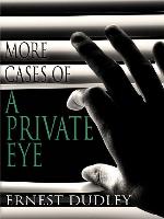 More Cases of a Private Eye: Classic Crime Stories