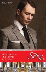 A Throne For The Taking (Royal &amp; Ruthless Book 1)