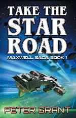 Take The Star Road (The Maxwell Saga Book 1)