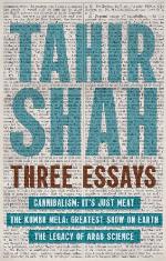 Three Essays: Cannibalism, The Kumbh Mela, The Legacy of Arab Science