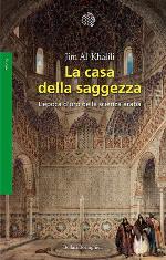 La Casa Della Saggezza: L’epoca D’oro Della Scienza Araba