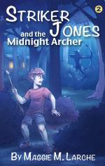 Striker Jones and the Midnight Archer: Economics for Kids (Striker Jones Economics for Kids Mysteries Book 2)