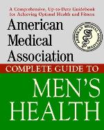 American Medical Association Complete Guide to Men's Health (American Medical Association Guide)